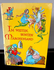 Im weiten bunten Märchenland- Grimm Andersen Bechstein- Südwest Verlag 1970