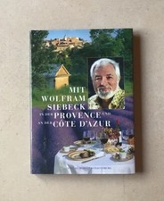 MIT WOLFRAM SIEBECK IN DER PROVENCE UND AN DER COTE D´AZUR - RESTAURANTS + MEHR