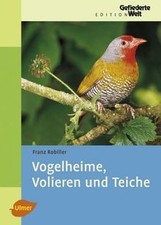 Vogelheime, Volieren und