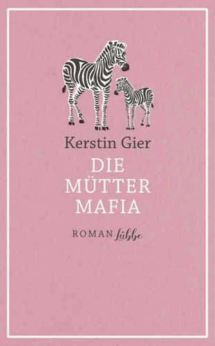 Die mütter mafia - die, mütter-mafia