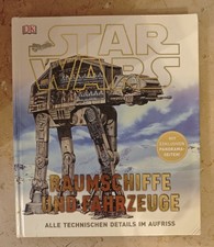 Star Wars Raumschiffe und Fahrzeuge: Alle Technische Daten Buch