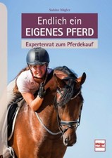 Endlich ein eigenes Pferd Expertenrat zum Pferdekauf Ratgeber Tipps Info Buch 