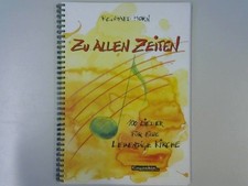 Zu allen Zeiten : 100 Lieder für eine lebendige Kirche. Reinhard Horn Horn, Rein