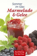 Sommer im Glas: Marmelade &