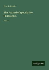 The Journal of speculative Philosophy. Vol. X Wm. T. Harris Taschenbuch Englisch