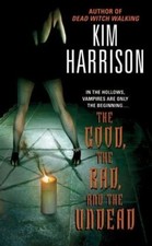 Kim Harrison / The Good, the