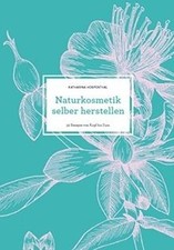 Naturkosmetik selber herstellen von Hospenthal, Kat... | Buch | Zustand sehr gut