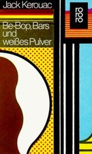 Bebop, Bars und weißes Pulver  von Kerouac, Jack | Buch | Zustand sehr gut