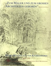 Georg Wenzeslaus von Knobelsdorff 1699-1753 * Begleitband Ausstellung Berlin