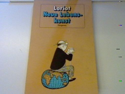 Neue lebenskunst loriot - lebenskunst., loriot: