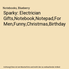 Sparky: Electrician Gifts,Notebook,Notepad,For Men,Funny,Christmas,Birthday, Not