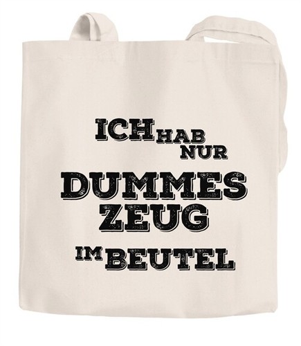 Jutebeutel ich hab nur - nur, dummes