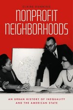 Nonprofit Neighborhoods | An Urban History of Inequality and the American State