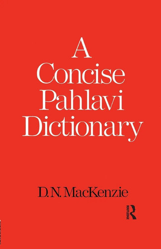 Concise pahlavi dictionary - pahlavi,