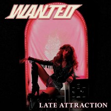 WANTED – Late Attraction (SPECIAL ED.*LIM. US IMPORT*2nd Album*US MELODIC METAL*