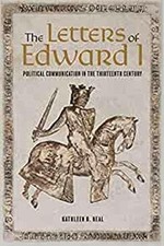 The Letters of Edward I: Political Communication in the Buch The Boydell Press
