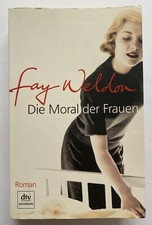 Die Moral der Frauen Fay Weldon Roman Taschenbuch Zustand gut