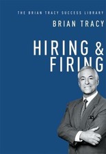Hiring and Firing (Brian Tracy
