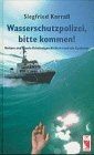 Wasserschutzpolizei bitte - wasserschutzpolizei,,