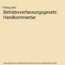 Betriebsverfassungsgesetz: Handkommentar, Fitting, Karl