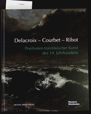 Delacroix - Courbet - Ribot