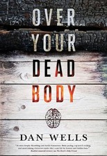 Dan Wells Over Your Dead Body (Taschenbuch) John Cleaver