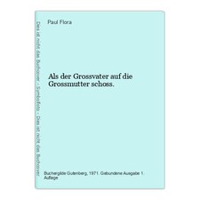 Als der Grossvater auf die Grossmutter schoss. Flora, Paul: