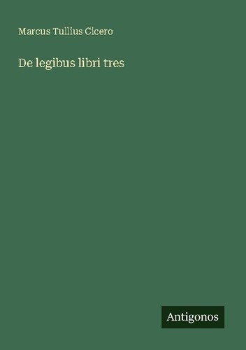 Legibus libri tres - de,
