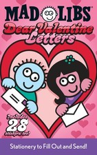 Dear Valentine Letters Mad Libs: Stationery to Fill Out and Send! [With Sti ...