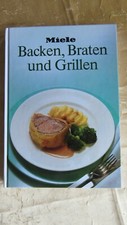 Kochbuch " Backen, Braten und Grillen " Rezepte, Miele & Cie. 1987