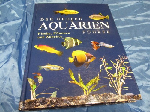 Der grosse aquarien führer - -,