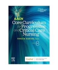 AACN Core Curriculum for Progressive and Critical Care Nursing