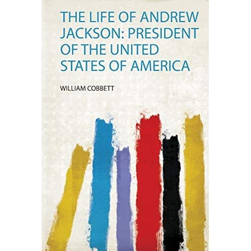 Life andrew jackson - life, of