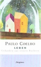 Leben: Gedanken aus seinen Büchern von Coelho, Paulo | Buch | Zustand gut