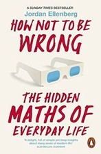 How Not to be Wrong: The Hidden Maths of Everyday Life v... | Buch | Zustand gut