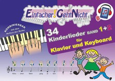 Einfacher!-Geht-Nicht: 34 Kinderlieder BAND 1+2 für Klavier und Keyboard...