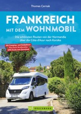 Wohnmobil-Reiseführer Frankreich Campingführer Routen Stellplätze Touren Buch