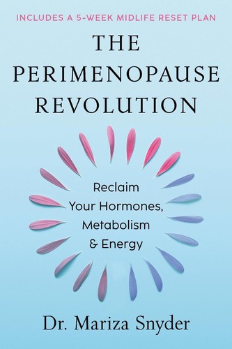 The perimenopause revolution - the,
