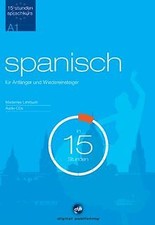 Sprachkurs Spanisch in 15 Stunden - für Anfänger: für An... | Buch | Zustand gut