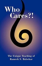 Who Cares?! The Unique Teaching of Ramesh S. Balsekar Buch Advaita Press