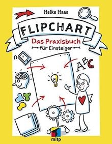 Flipchart das praxisbuch für - flipchart:,