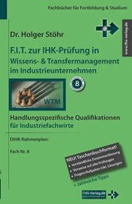 F.I.T. zur IHK-Prüfung in Wissens- & Transfermanagement im Industrieunternehmen