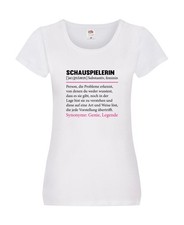 Schauspielerin | Spruch | Theater Beruf | Humor Damen Shirt Weiß