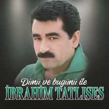 Ibrahim Tatlises Dünü Ve