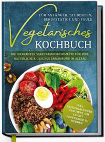 Vegetarisches kochbuch für - vegetarisches,