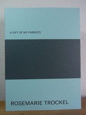 Rosemarie Trockel. A Gift of my Parents Doherty, Brigid und Yilmaz Dziewior (Tex