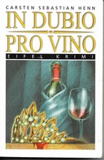 "In Dubio pro Vino"  Eifel - Krimi von Carsten Sebastian Henn (2019, TB)