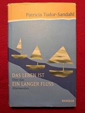 DAS LEBEN IST EIN LANGER FLUSS--ÜBER DAS ÄLTERWERDEN--Patricia TUDOR-SANDAHL