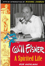 Will Eisner A Spirited Life by Bob Andelman / M Press USA 2005