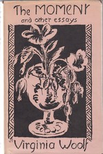 Virginia Woolf "The Moment and other essays" Hogarth Press 1949 Vanessa Bell ill